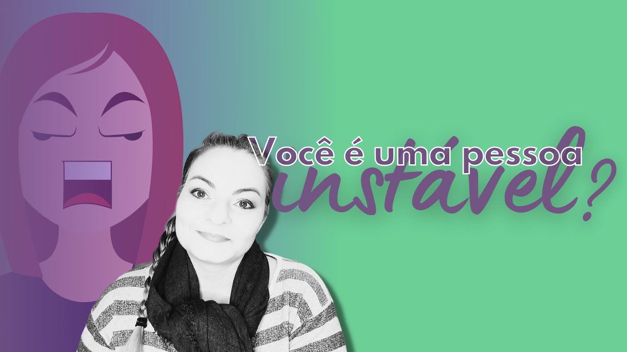 Você é uma pessoa instável? - YouTube