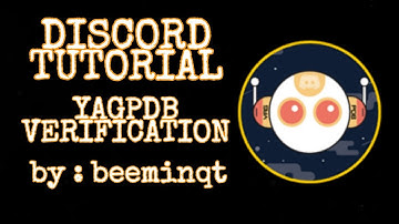HOW TO ADD A VERIFICATION SYSTEM WITH YAGPDB BOT