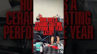 How Does A Ceramic Coating Perform After One Year?