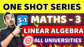 LINEAR ALGEBRA | S-1 | MUMBAI UNIVERSITY | MATHS 3 | ENGINEERING MATHS | SAURABH DAHIVADKAR
