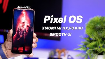 Android 12L Pixel OS Official for XiaoMi 11x/Poco F3/Redmi K40 Review, Smooth Ui, Best Experience