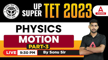 UPTET/SUPER TET 2023 | UPTET/SUPER TET Physics Classes | Motion Part -3 | By Sonu Sir