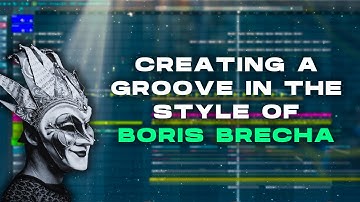 Producing a Groove in the Style of Boris Brecha (Free FLP)