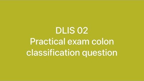 Dlis02 practical exam colon classification question #dlis #dlisupdate #vmoukotanewsexam #vmoukota 
