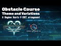 Obstacle Course - Theme and Variations | A Kingdom Hearts V CAST arrangement