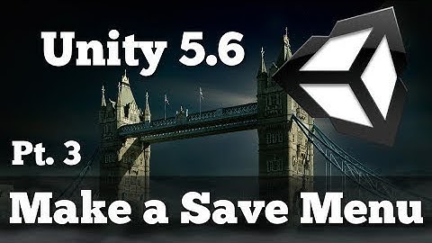 How to Build a Save Screen with Example | Part 3 | Unity 5.6 | Scripting Tutorial