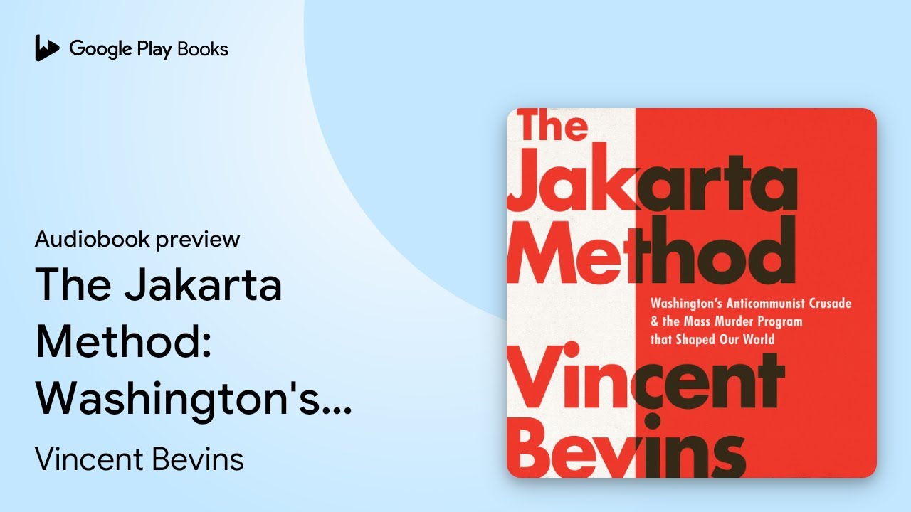The Jakarta Method Washington's by Vincent Bevins