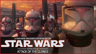Star Wars Episode II: Attack of the Clones 12Hour Movie Discussion Livestream Part Five!