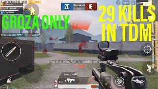 29 KILLS IN TDM || FPP MODE  || GROZA ONLY || PUBG MOBILE ||