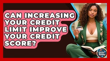 Can Increasing Your Credit Limit Improve Your Credit Score? | Student Score Builder News