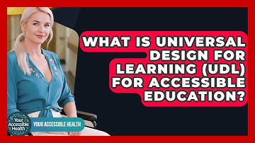 What Is Universal Design For Learning (UDL) For Accessible Education? - Your Accessible Health