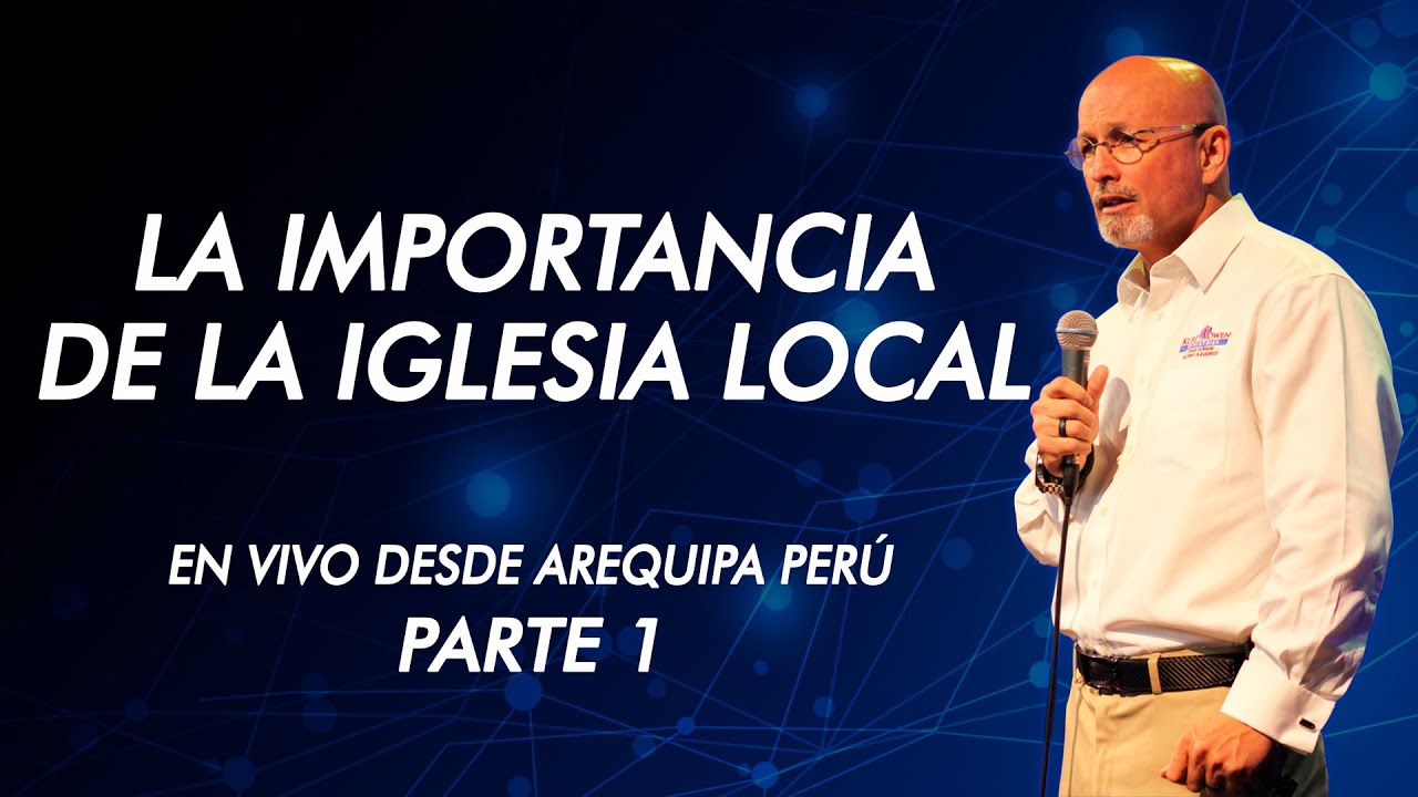 La importancia de la Iglesia Local Parte 1 YouTube