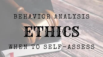 ABA Ethics: When to Self Assess Competency