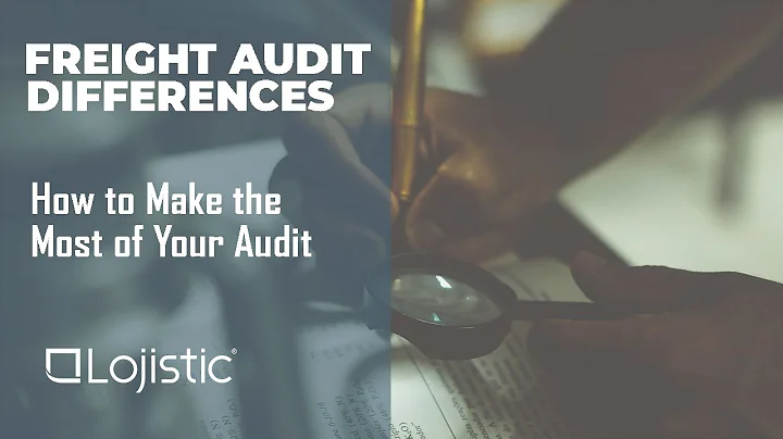 Freight Audit Differences: How to Make the Most of Your Audit