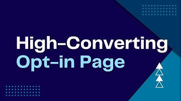How To Create a High Converting Opt-in Page In 2023