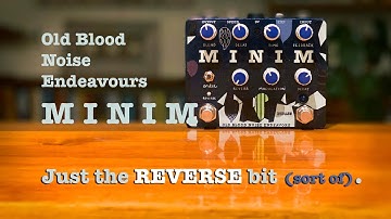 Old Blood Noise Endeavours: MINIM. Just the REVERSE bit.