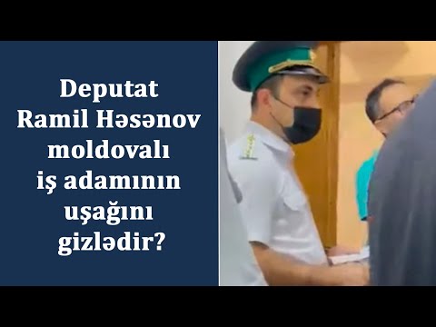 Deputat Ramil Həsənov moldovalı iş adamının uşağını gizlədir?