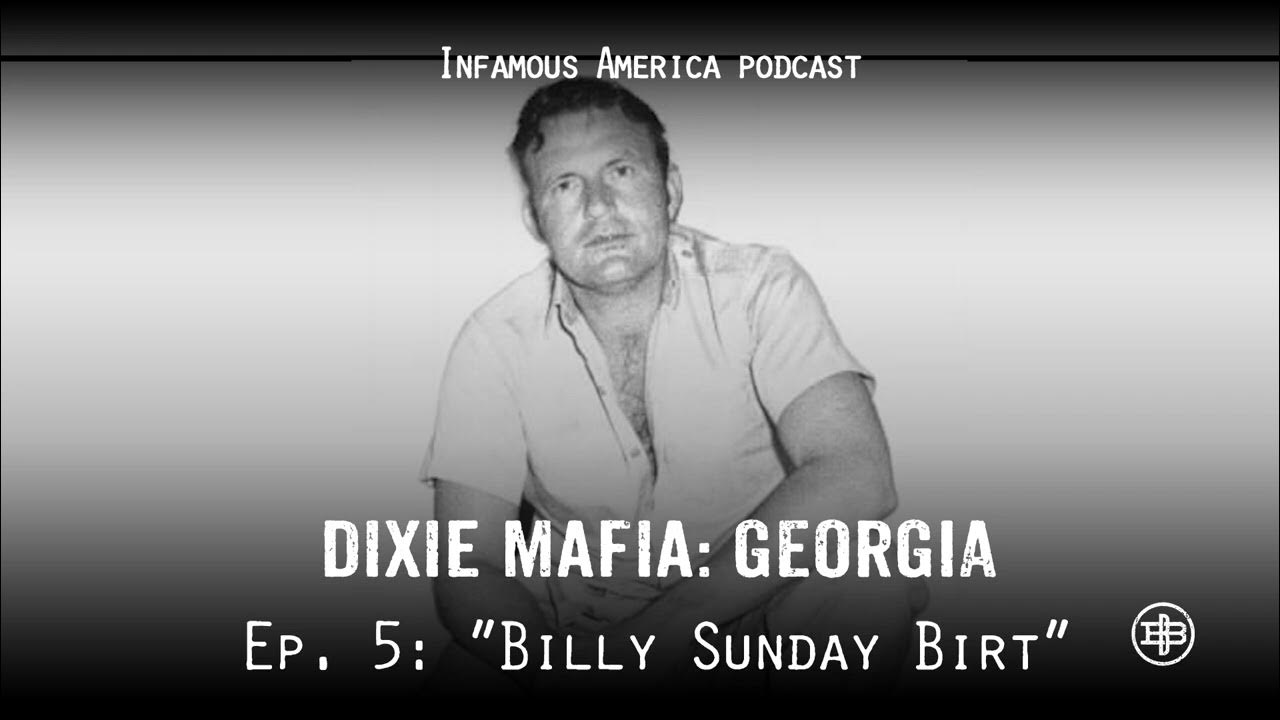 INFAMOUS AMERICA | DIXIE MAFIA GEORGIA Ep5 - “Billy Sunday Birt” - YouTube - What Happened To Billy Sunday Birt Wife