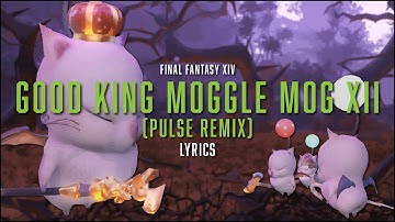 Good King Moggle Mog XII (Pulse Remix) with lyrics - FFXIV Pulse Remix Album Vol. 2