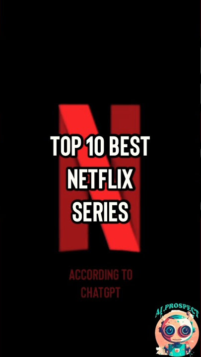 Top 10 best Netflix series according to chatGPT #series #netflix