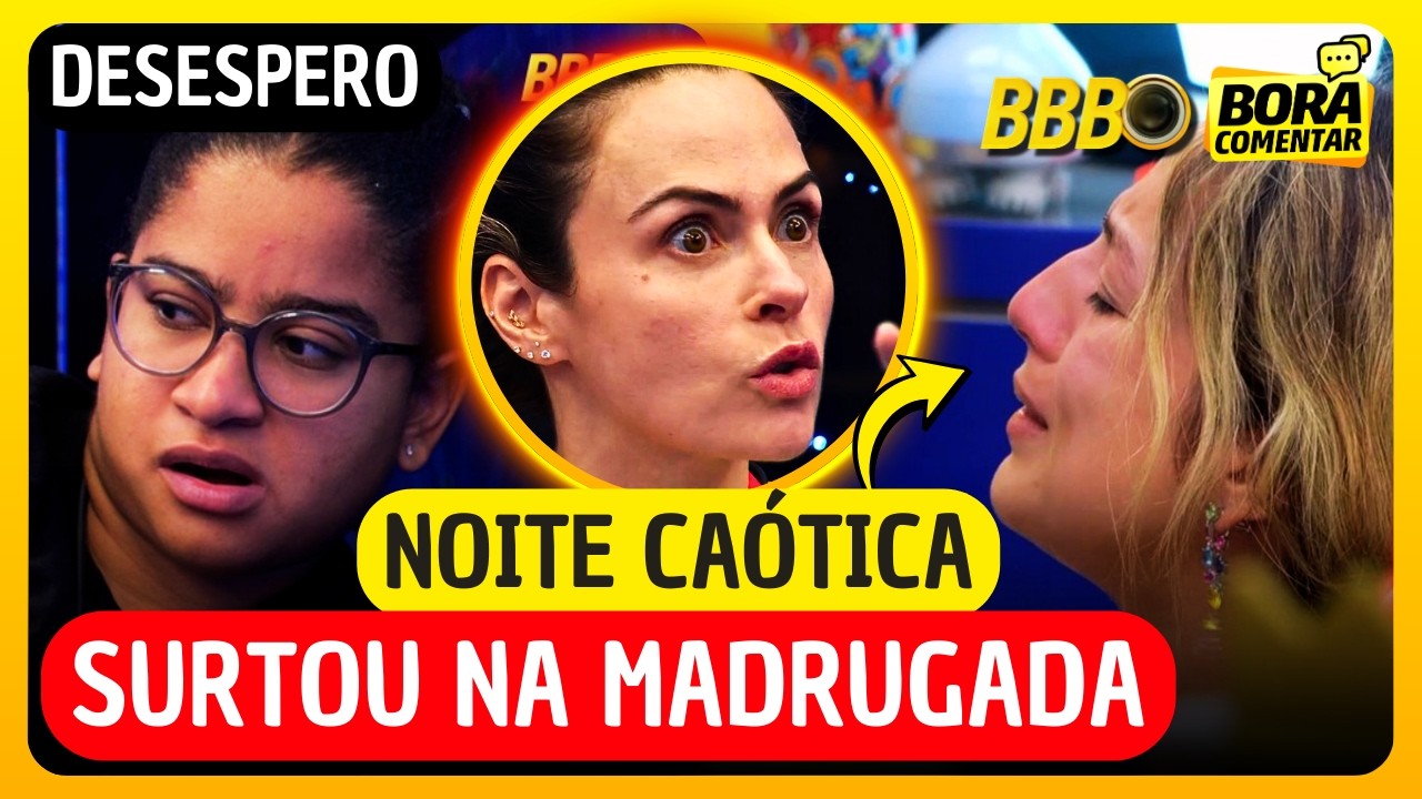 😱🚨BBB26 MADRUGADA do CAOS! Ana 'EXPULSA’ e Samira SURT4 e CH0RA! Milena TOMA ATITUDE DRÁSTICA!