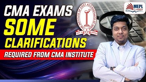 CMA EXAMS | Dear ICMAI -Urgent Clarification required | Mohit Agarwal