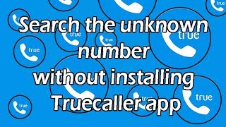 Search for the unknown number without installing truecaller app screenshot 5