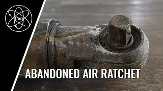 Refurbish a AIR RATCHET - Abandoned Tool