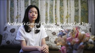 Nothing's Gonna Change My Love For You - George Benson | #coverbyfaithcns