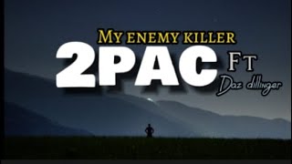 2pac - my enemy killer ft. Daz Dillinger (lyric video)