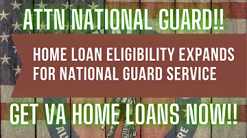 Tell Everyone Who Needs to Know!! National Guard Qualifies for VA Home Loans WAY Faster than Before!