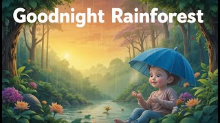 Goodnight Rainforest | Relaxing Rain Sounds | Bedtime Story for Babies and Toddlers 🦜
