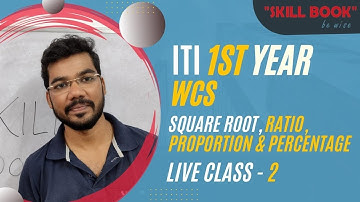 Lec-02 ITI WCS l1st Year | Square Root , Ratio and Proportion , Percentage