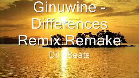 Ginuwine - Differences Remix Remake