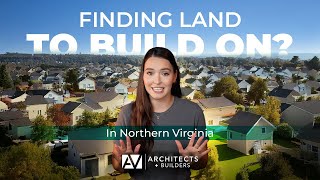 The Secret to Finding Land to Build on in Northern Virginia