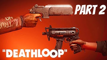 New Deathloop Game Release Gameplay Part 2