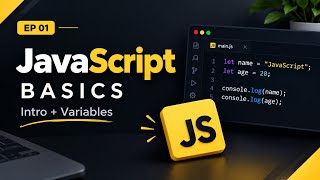 JavaScript Basics #1: Introduction & Variables Explained