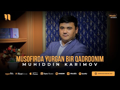 Muhiddin Karimov — Musofirda yurgan bir qadrdonim (audio 2023)