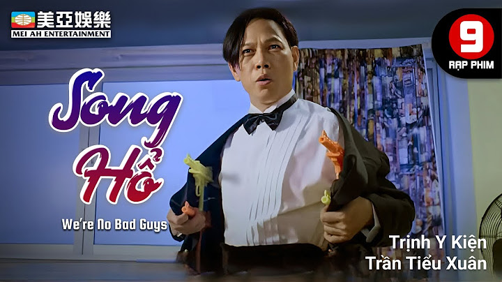Phim hành động hình sự | Song Hổ (We're No Bad Guys) Trịnh Y Kiện, Trần Tiểu Xuân | Mei Ah Movie