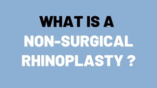 What is a Non-Surgical Rhinoplasty?