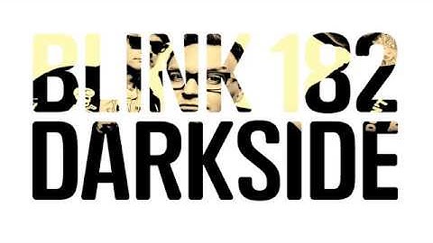 Blink 182 - Darkside (lyrics)