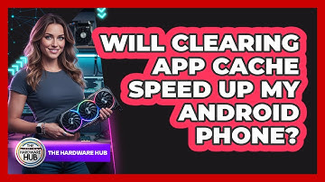 Will Clearing App Cache Speed Up My Android Phone?