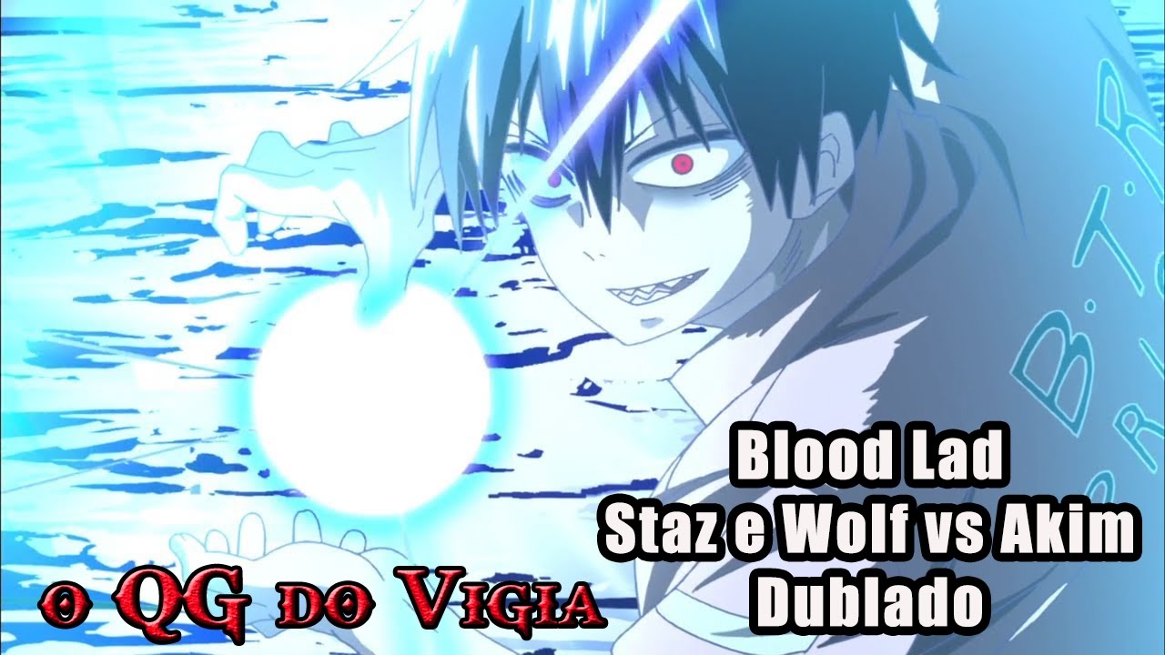 Staz e Wolf vs Akim - Blood Lad - Fã-Dublagem 