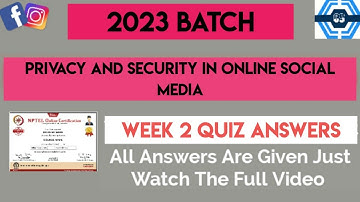 Privacy And Security In Online Social Media | Week 2 Answers 2023 | NPTEL ||