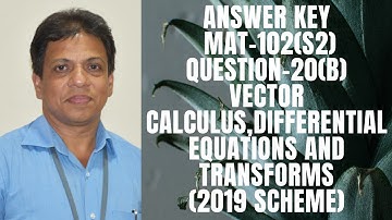 ANSWER KEY-QUESTION -20(b)(AN- SESSION) | MAT-102 |KTU-2019 SYLLABUS I SEM-S2