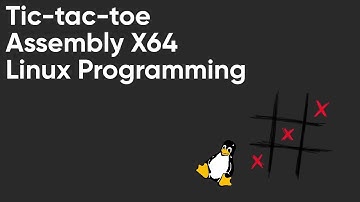 Building Tic Tac Toe in x64 Assembly on Linux (No Commentary, Full Session)
