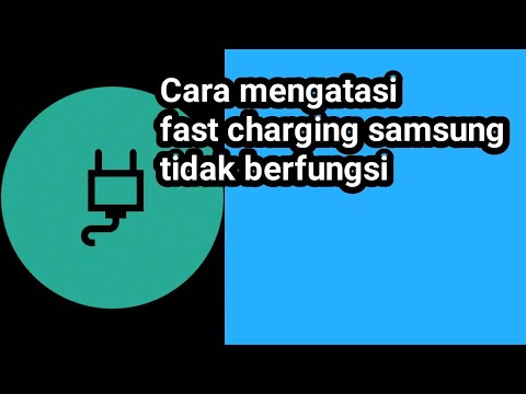 Cara mengatasi fast charging samsung tidak berfungsi