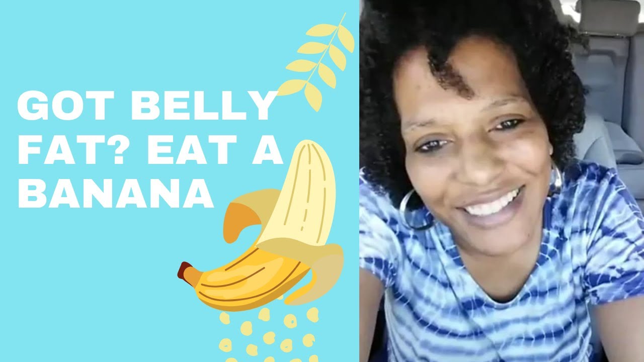 Got belly fat ! Can bananas help YouTube