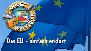 EU - einfach erklärt! Was ist die EU? Wie arbeitet die Europäische Union? Für Schüler und Kinder