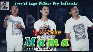 Sp2 Voice || Mama || Cipt.Rinto Harahap || Lagu Pop Indonesia Terbaik